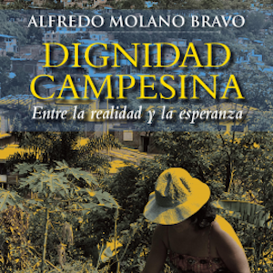 Dignidad campesina. Entre la realidad y la esperanza