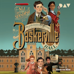 Das geheimnisvolle Internat der besonderen Talente - Baskerville Hall, Band 1 (Ungekürzt)