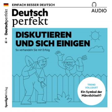 Deutsch lernen Audio - Diskutieren und sich einigen