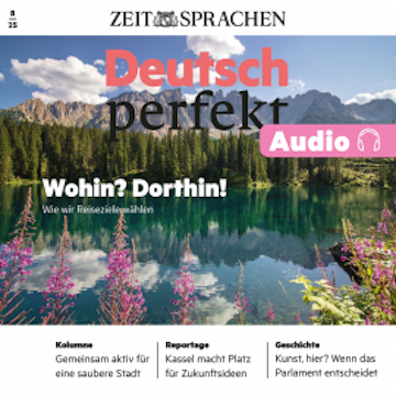 Deutsch perfekt Audio - Wohin? Dorthin!