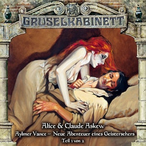 Aylmer Vance - Neue Abenteuer eines Geistersehers Teil 1 (Gruselkabinett 56)