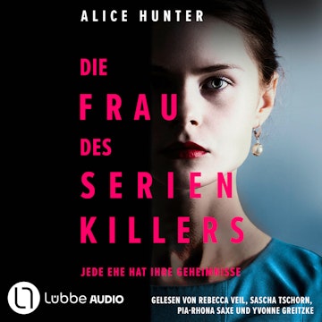 Die Frau des Serienkillers - Die Familie des Serienkillers, Teil 1 (Ungekürzt)