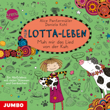 Mein Lotta-Leben. Muh mir das Lied von der Kuh [Band 22] audiobook, Alice Pantermüller