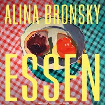 Essen - Leben, Band 7 (ungekürzt) audiobook, Alina Bronsky