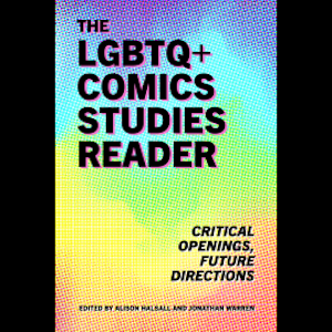 The LGBTQ+ Comics Studies Reader