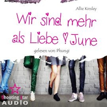 June - Wir sind mehr als Liebe, Band 3 (ungekürzt)