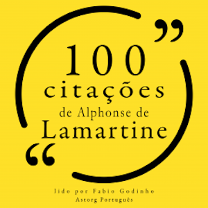 100 citações de Alphonse de Lamartine