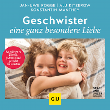 Geschwister – eine ganz besondere Liebe