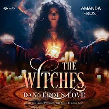Dangerous Love - The Witches, Buch 1 (ungekürzt)