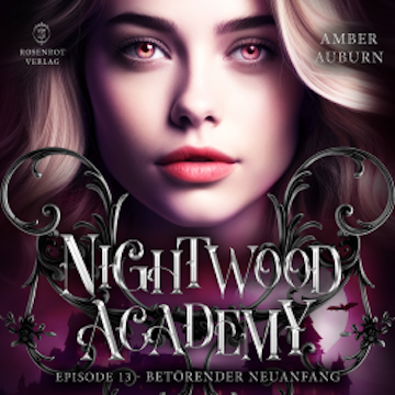 Nightwood Academy, Episode 13 - Betörender Neuanfang