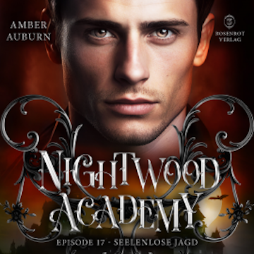 Nightwood Academy, Episode 17 - Seelenlose Jagd audiobook, Amber Auburn