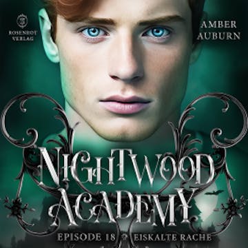 Nightwood Academy, Episode 18 - Eiskalte Rache audiobook, Amber Auburn