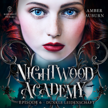 Nightwood Academy, Episode 6 - Dunkle Leidenschaft