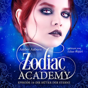 Zodiac Academy, Episode 16 - Die Hüter der Sterne