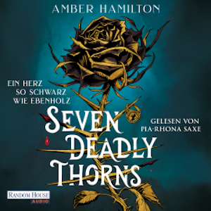 Seven Deadly Thorns – Ein Herz so schwarz wie Ebenholz, Amber Hamilton