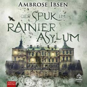 Der Spuk im Rainier Asylum, Ambrose Ibsen