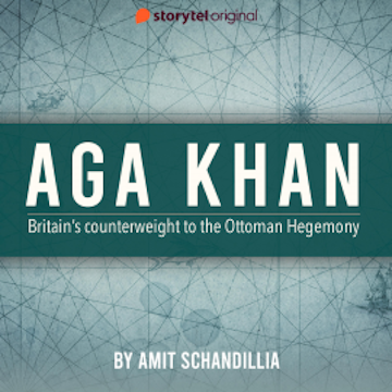 Aga Khan, Britain's counterweight to the Ottoman Hegemony