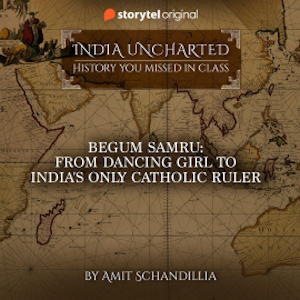 Begum Samru: From Dancing Girl to India's only Catholic Ruler