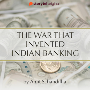 The War that invented Indian Banking