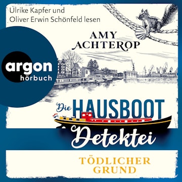 Die Hausboot-Detektei - Tödlicher Grund - Kriminalroman - Die Hausboot-Detektei, Band 2 (Ungekürzte Lesung)