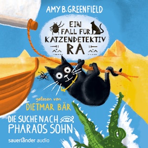 Ein Fall für Katzendetektiv Ra - Die Suche nach Pharaos Sohn - Katzendetektiv Ra-Reihe, Band 3 (Ungekürzte Lesung)