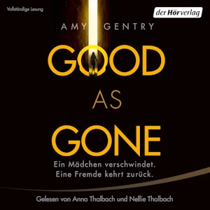 Good as Gone - Ein Mädchen verschwindet. Eine Fremde kehrt zurück