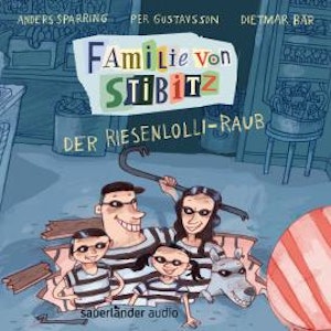 Der Riesenlolli-Raub - Familie von Stibitz, Band 1 (Ungekürzte Lesung)