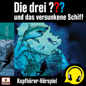 Die drei ??? und das versunkene Schiff (Kopfhörer-Hörspiel)