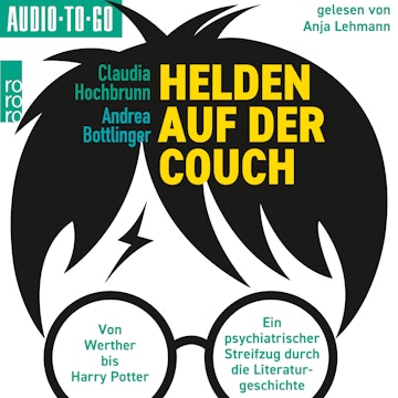 Helden auf der Couch - Von Werther bis Harry Potter - ein psychiatrischer Streifzug durch die Literaturgeschichte (ungekürzt)