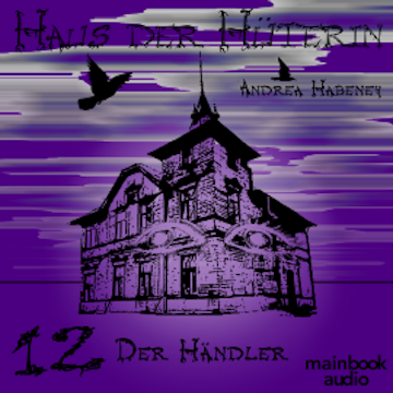 Haus der Hüterin: Band 12 - Der Händler