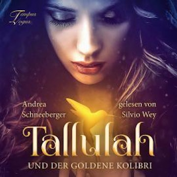 Tallulah und der goldene Kolibri (ungekürzt)