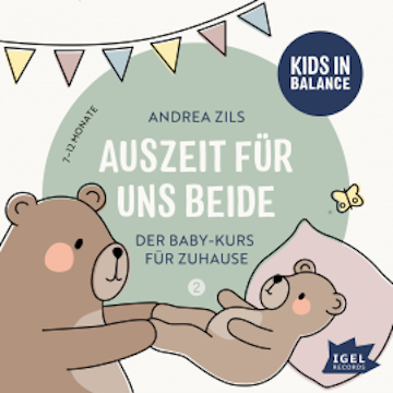 Kids in Balance. Auszeit für uns beide. Der Baby-Kurs für Zuhause 2