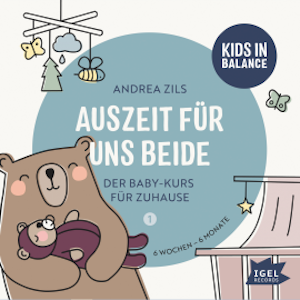 Kids in Balance. Auszeit für uns beide. Der Baby-Kurs für Zuhause