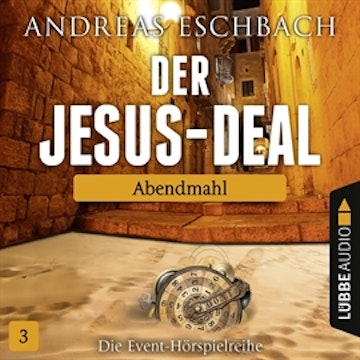 Abendmahl (Der Jesus-Deal 3)