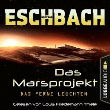 Das ferne Leuchten - Das Marsprojekt, Teil 1 (Ungekürzt)