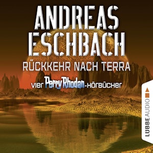 Rückkehr nach Terra - Vier Perry Rhodan-Hörbücher: Der Gesang der Stille / Die Rückkehr / Die Falle von Dhogar / Der Techno-Mond