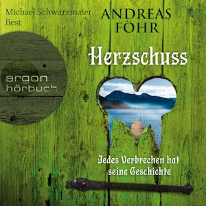 Herzschuss - Jedes Verbrechen hat seine Geschichte - Ein Wallner & Kreuthner Krimi, Band 10 (Ungekürzte Lesung)