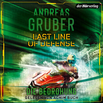 Last Line of Defense 2 - Die Bedrohung audiobook, Andreas Gruber