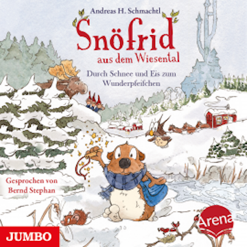 Snöfrid aus dem Wiesental. Durch Schnee und Eis zum Wunderpfeifchen