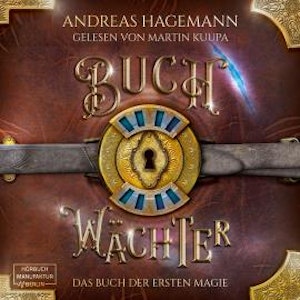 Das Buch der ersten Magie - Buchwächter, Band 2 (ungekürzt)