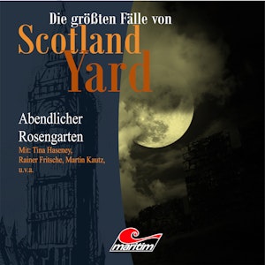 Abendlicher Rosengarten (Die größten Fälle von Scotland Yard 14)