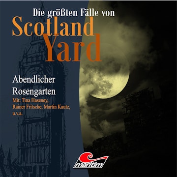 Abendlicher Rosengarten (Die größten Fälle von Scotland Yard 14)