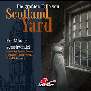 Ein Mörder verschwindet (Die größten Fälle von Scotland Yard 16)