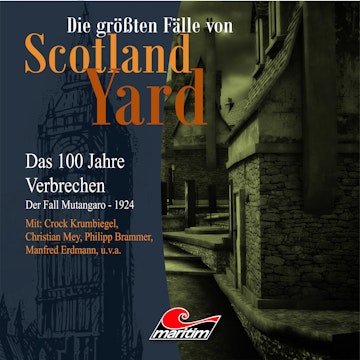 Der Fall Mutangaro - Das 100 Jahre Verbrechen - 1924 (Die größten Fälle von Scotland Yard 18)