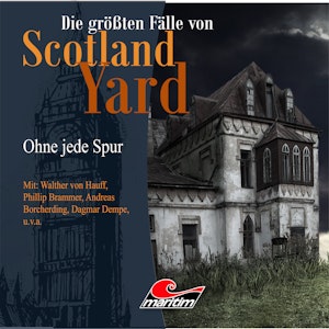 Ohne jede Spur (Die größten Fälle von Scotland Yard 19)