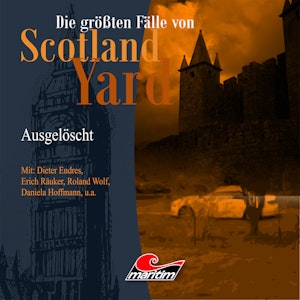 Ausgelöscht (Die größten Fälle von Scotland Yard 21)