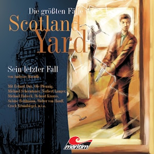 Sein letzter Fall (Die größten Fälle von Scotland Yard 5)