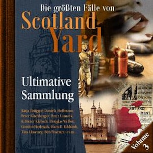 Die größten Fälle von Scotland Yard, Ultimative Sammlung Volume 3 (ungekürzt), Andreas Masuth