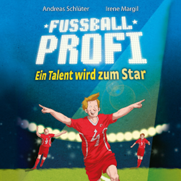 Fußballprofi - Ein Talent wird zum Star