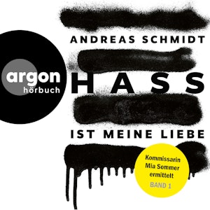 Hass ist meine Liebe - Kommissarin Mia Sommer ermittelt, Band 1 (Ungekürzte Lesung), Andreas Schmidt